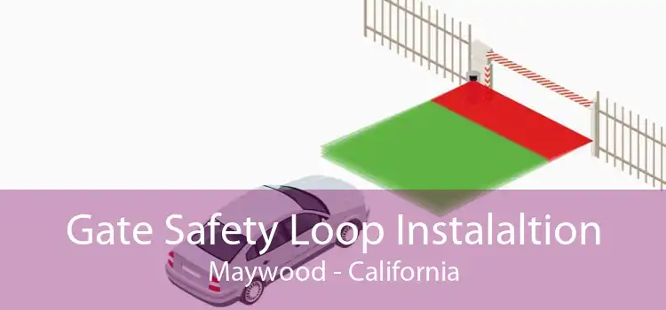 Gate Safety Loop Instalaltion Maywood - California