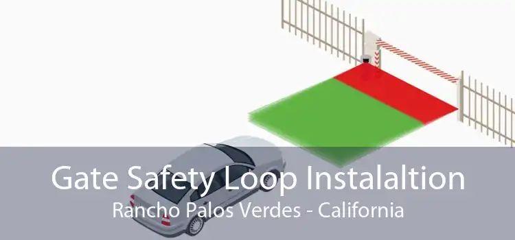 Gate Safety Loop Instalaltion Rancho Palos Verdes - California