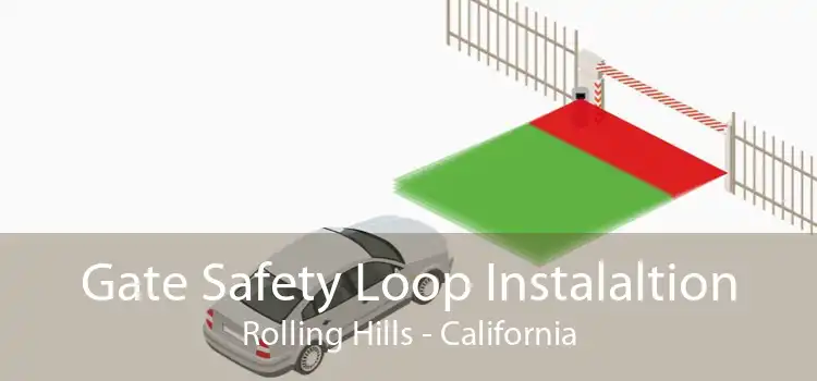 Gate Safety Loop Instalaltion Rolling Hills - California