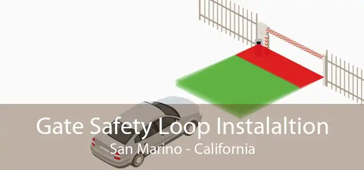 Gate Safety Loop Instalaltion San Marino - California