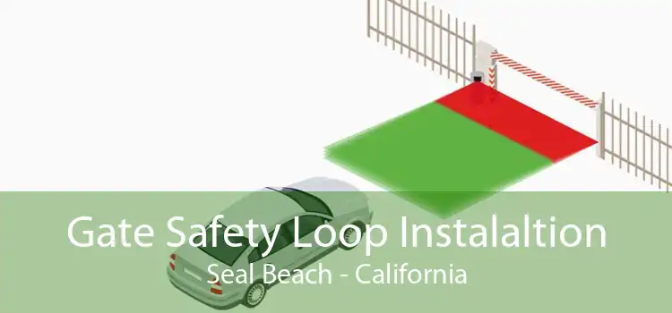 Gate Safety Loop Instalaltion Seal Beach - California