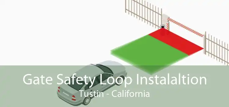 Gate Safety Loop Instalaltion Tustin - California