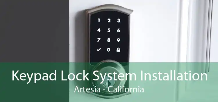 Keypad Lock System Installation Artesia - California