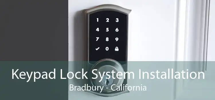 Keypad Lock System Installation Bradbury - California