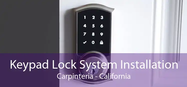 Keypad Lock System Installation Carpinteria - California