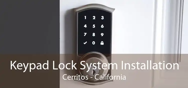 Keypad Lock System Installation Cerritos - California