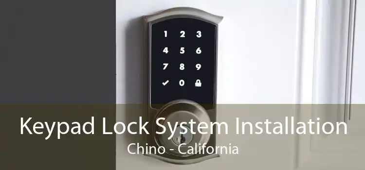 Keypad Lock System Installation Chino - California