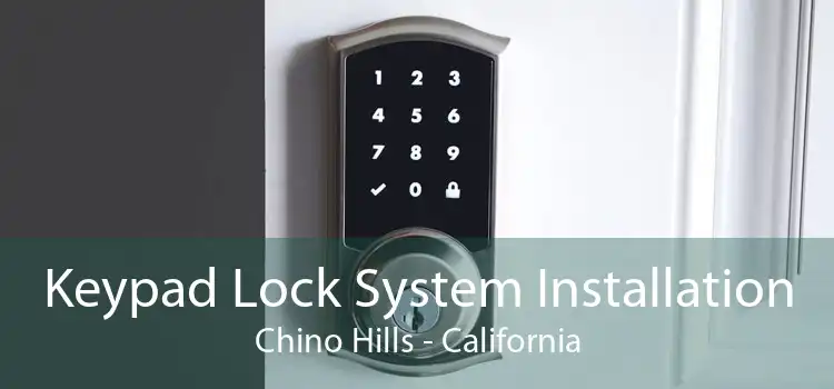 Keypad Lock System Installation Chino Hills - California