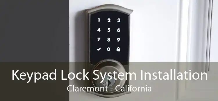 Keypad Lock System Installation Claremont - California