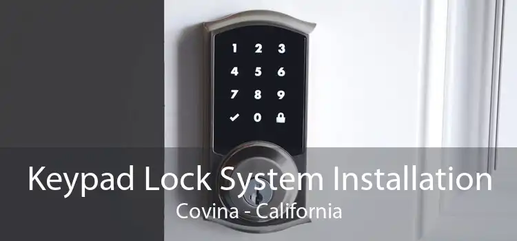 Keypad Lock System Installation Covina - California