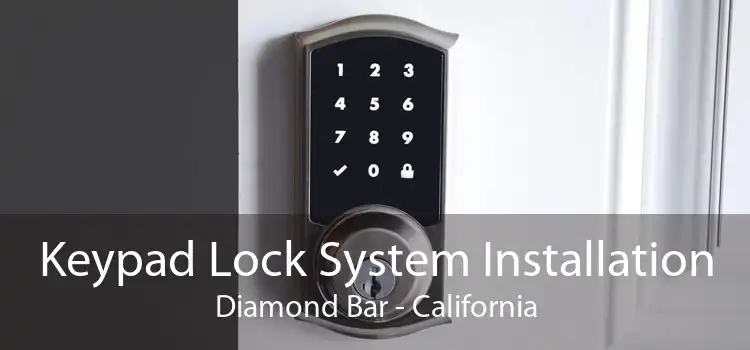 Keypad Lock System Installation Diamond Bar - California