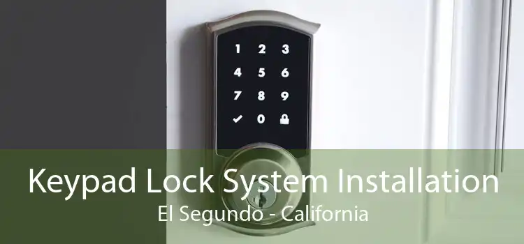 Keypad Lock System Installation El Segundo - California