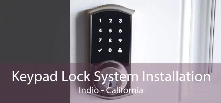 Keypad Lock System Installation Indio - California