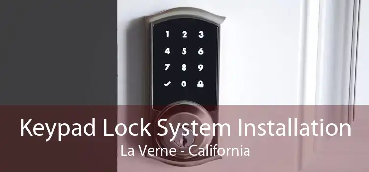 Keypad Lock System Installation La Verne - California