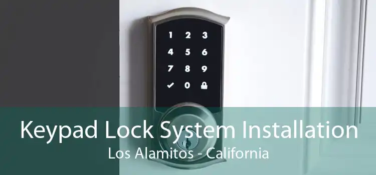 Keypad Lock System Installation Los Alamitos - California