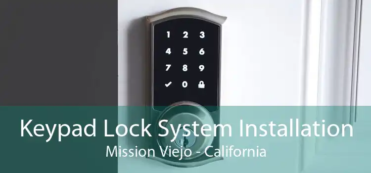 Keypad Lock System Installation Mission Viejo - California