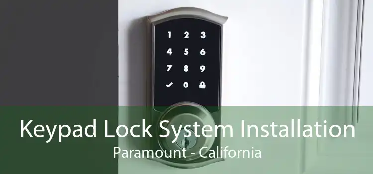 Keypad Lock System Installation Paramount - California