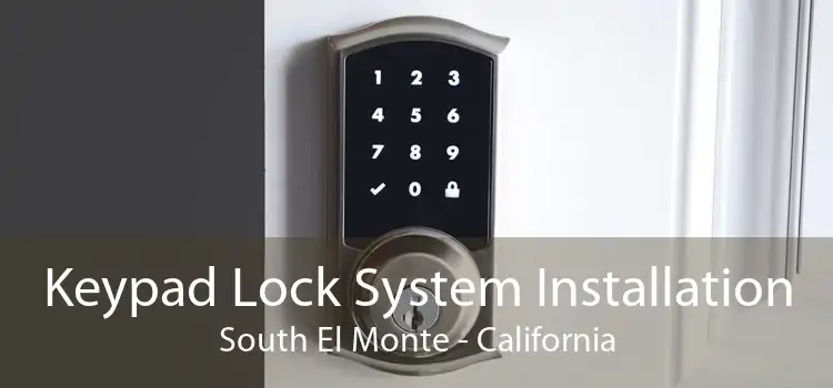 Keypad Lock System Installation South El Monte - California