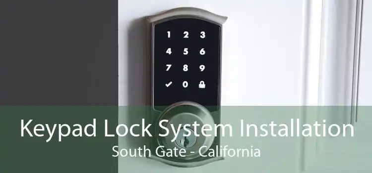 Keypad Lock System Installation South Gate - California