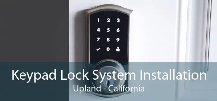 Keypad Lock System Installation Upland - California