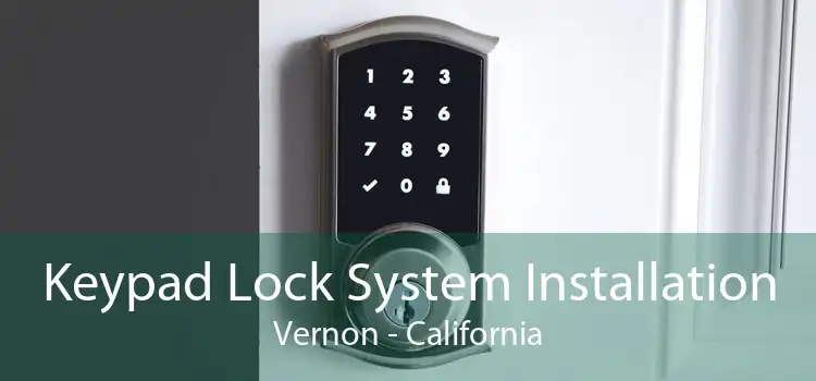 Keypad Lock System Installation Vernon - California