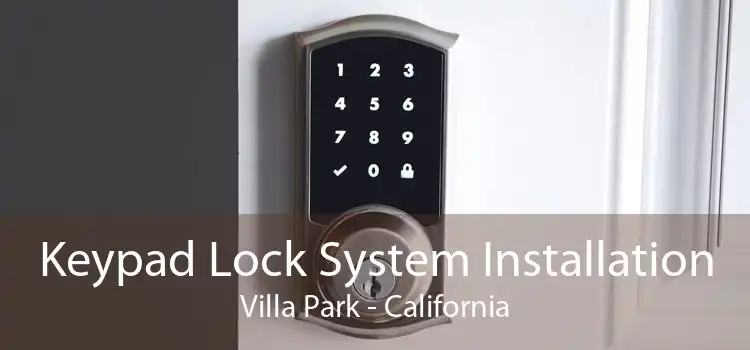 Keypad Lock System Installation Villa Park - California