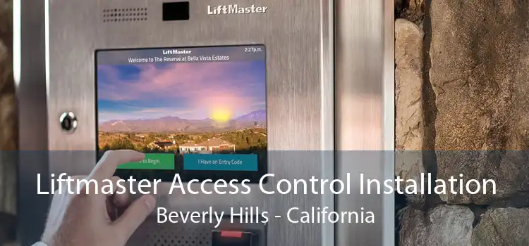 Liftmaster Access Control Installation Beverly Hills - California