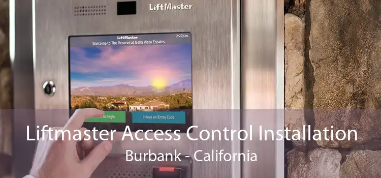 Liftmaster Access Control Installation Burbank - California