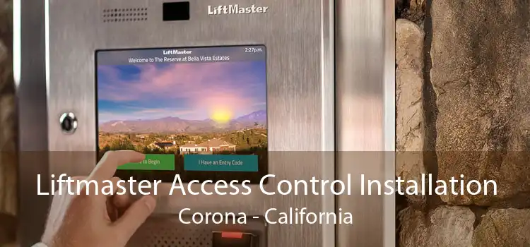 Liftmaster Access Control Installation Corona - California