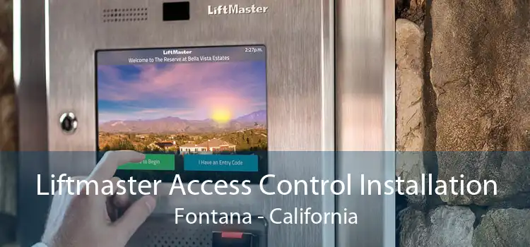 Liftmaster Access Control Installation Fontana - California