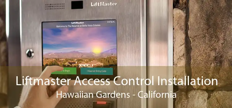 Liftmaster Access Control Installation Hawaiian Gardens - California