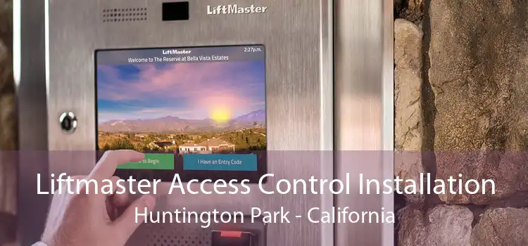 Liftmaster Access Control Installation Huntington Park - California