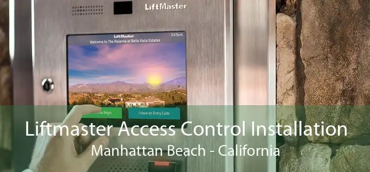 Liftmaster Access Control Installation Manhattan Beach - California