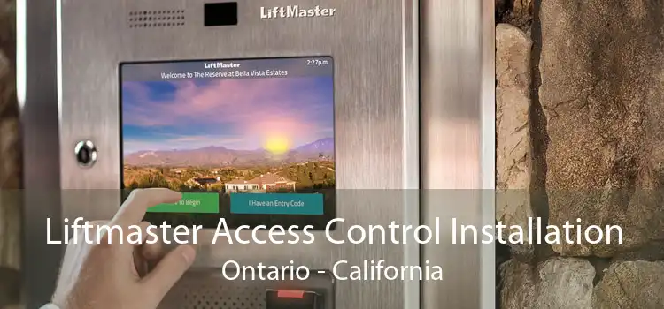 Liftmaster Access Control Installation Ontario - California