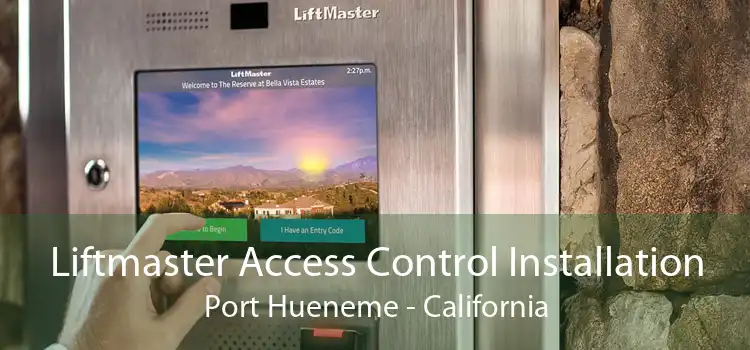 Liftmaster Access Control Installation Port Hueneme - California