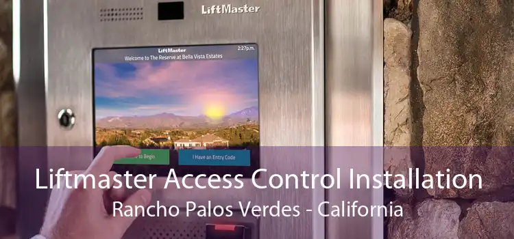Liftmaster Access Control Installation Rancho Palos Verdes - California