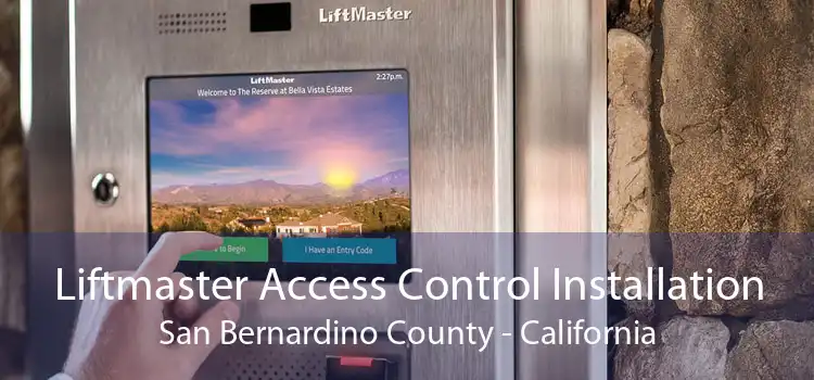 Liftmaster Access Control Installation San Bernardino County - California