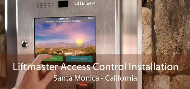 Liftmaster Access Control Installation Santa Monica - California