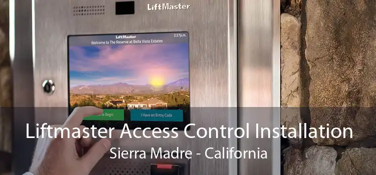 Liftmaster Access Control Installation Sierra Madre - California