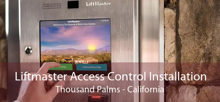 Liftmaster Access Control Installation Thousand Palms - California