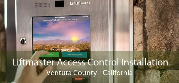 Liftmaster Access Control Installation Ventura County - California