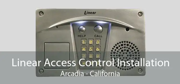 Linear Access Control Installation Arcadia - California