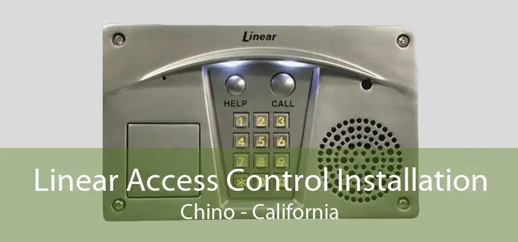 Linear Access Control Installation Chino - California