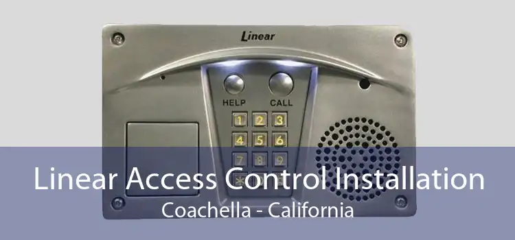 Linear Access Control Installation Coachella - California