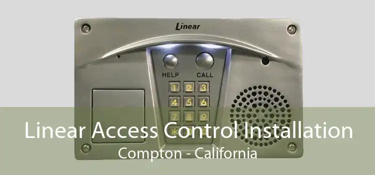 Linear Access Control Installation Compton - California