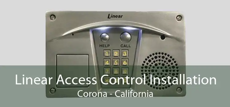 Linear Access Control Installation Corona - California