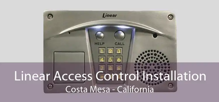 Linear Access Control Installation Costa Mesa - California