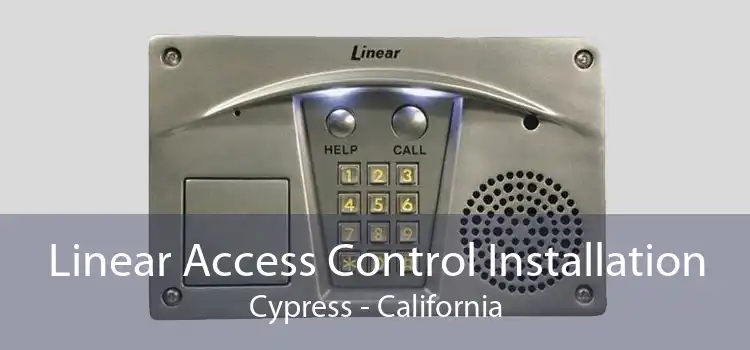 Linear Access Control Installation Cypress - California