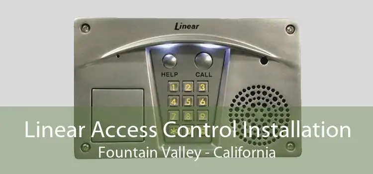 Linear Access Control Installation Fountain Valley - California