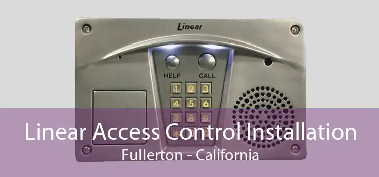 Linear Access Control Installation Fullerton - California